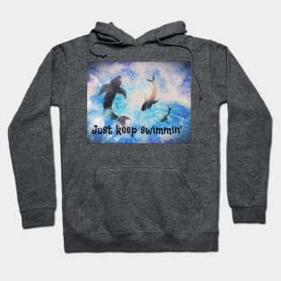 Just keep swimming Hoodie